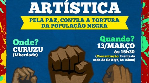 [Artistas realizam Ato Performance pela Paz e Contra a Tortura da população negra, no Curuzu na...]