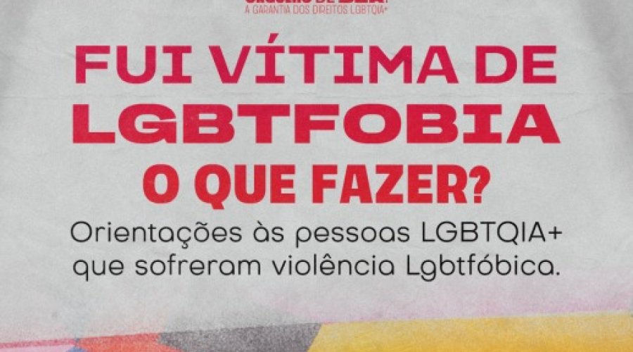 [Governo do Estado lança cartilha “Fui Vítima de LGBTfobia: o que fazer?]