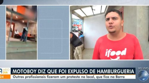 [Motoboy é expulso de hamburgueria e ameaçado por segurança em Salvador]